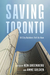 Saving Toronto: 10 City Builders Tell Us How